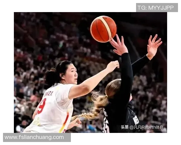 中国女篮与土耳其女篮激战正酣争夺国际赛场荣耀与未来发展机遇